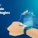 Top 4 Advantages of Wearable Technology in theDigital Era